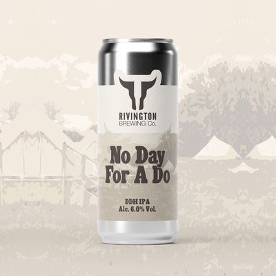 Rivington No Day For A Do DDH IPA Rivington No Day For A Do DDH IPA
