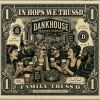 DankHouse In Hops We Trussd DIPA DankHouse In Hops We Trussd DIPA