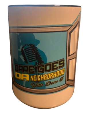 Dare Goes Da Neighborhood Mug
