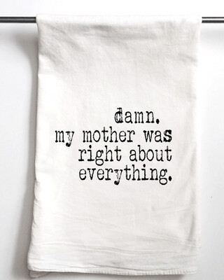 Tea Towel - Damn, My Mother Was Right