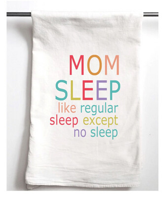 Tea Towel - Mom Sleep No Sleep
