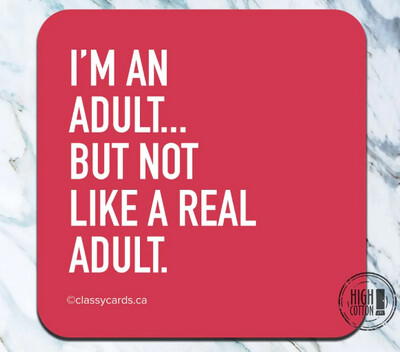 Coaster - Not A Real Adult