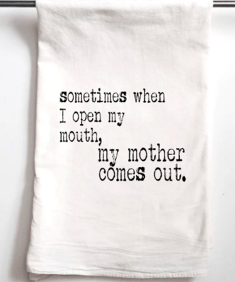 Tea Towel - Open Mouth Mother Comes Out