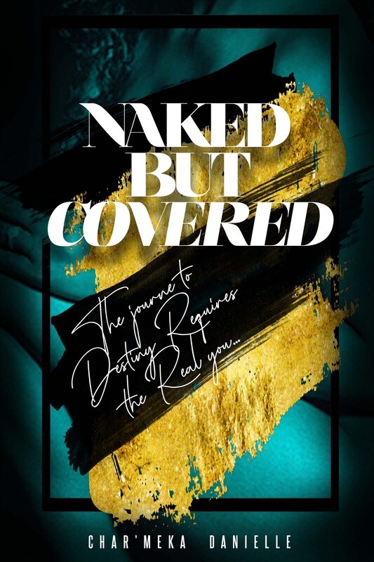 Naked But Covered By. Char&#39;meka Danielle (eBook)