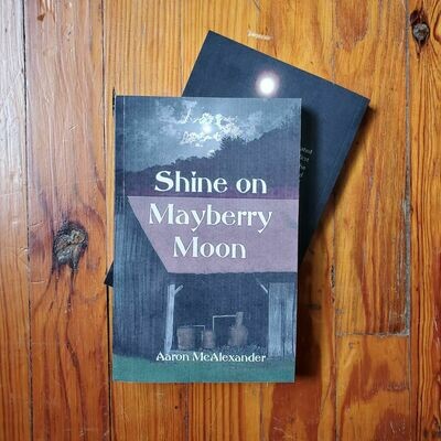 Shine on Mayberry Moon by: Aaron McAlexander