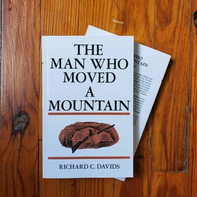 The Man Who Moved A Mountain by: Richard C. Davids