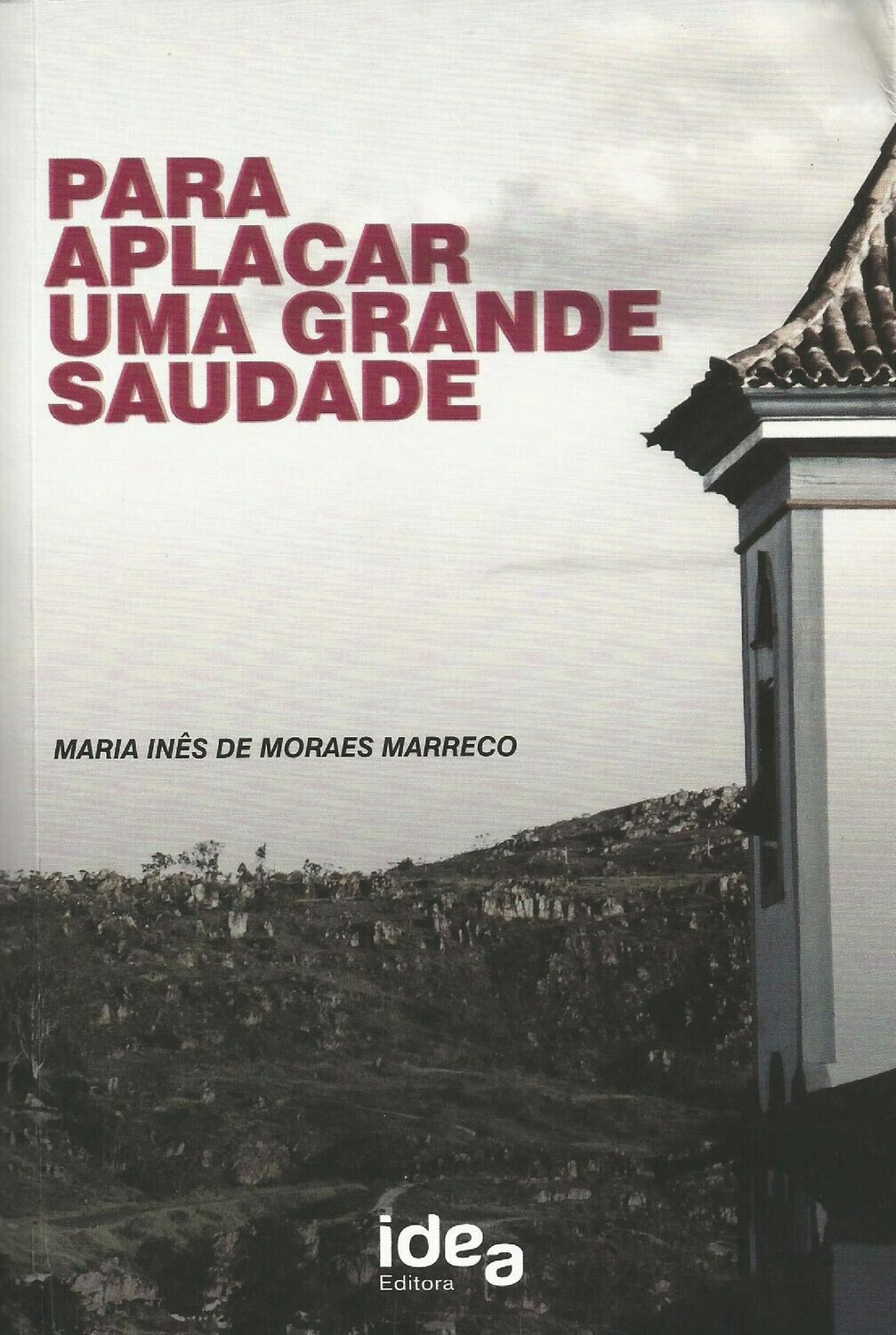 Para aplacar uma grande saudade Para aplacar uma grande saudade