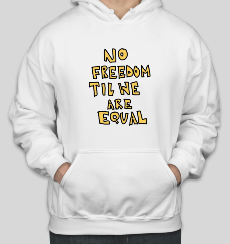 White Hoodie "No Freedom Til We Are Equal"
(ONLY 2 REMAINING)