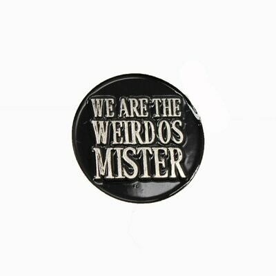 We are the Weirdos Mister Enamel Pin
