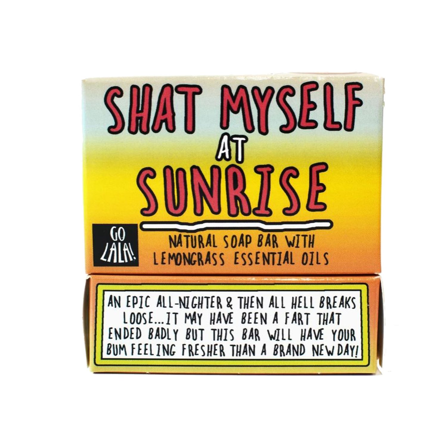 Go La La Shat Myself at Sunrise Soap Go La La Shat Myself at Sunrise Soap Funny Gift
