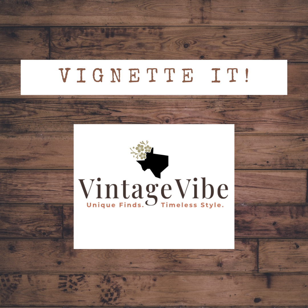 Vignette It! By Vintage Vibe