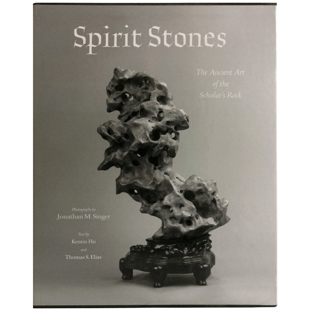 Spirit Stones, The Ancient Art of the Scholar’s Rock