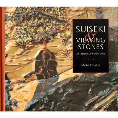 Suiseki & Viewing Stones, An American Perspective