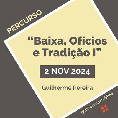Duplicated - Percurso &quot;Baixa, Ofícios e Tradição I&quot; - Guilherme Pereirac