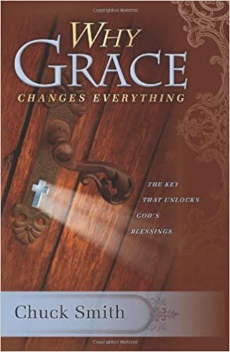 Why Grace Changes Everything - Chuck Smith Why Grace Changes Everything - Chuck Smith