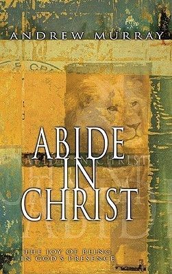 Abide in Christ (Andrew Murray)