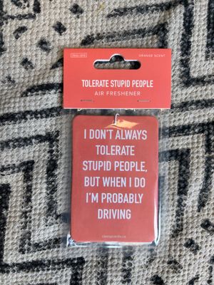 Classy Cards Air Freshener Tolerate Stupid People 