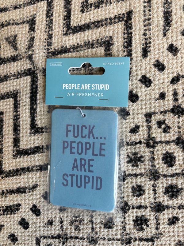 Classy Cards Air Freshener Stupid People