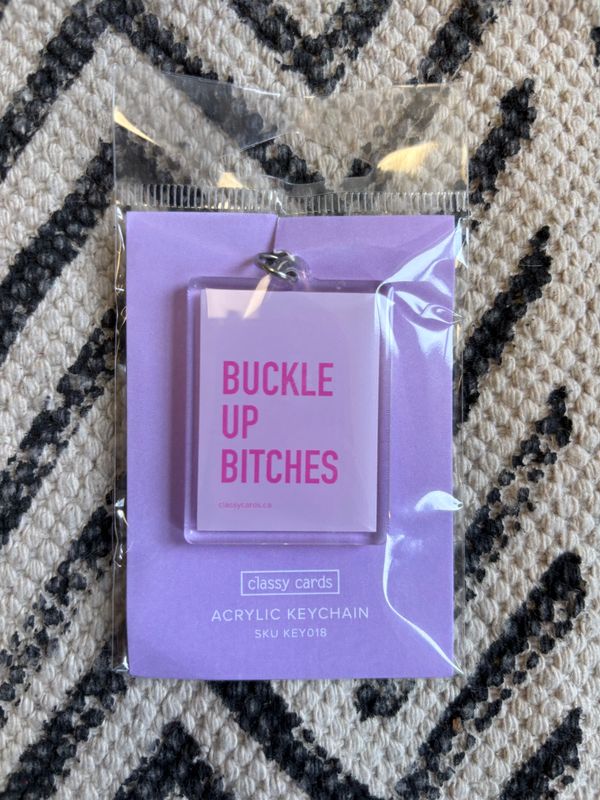 Classy Cards Keychain Buckle Up Bitches