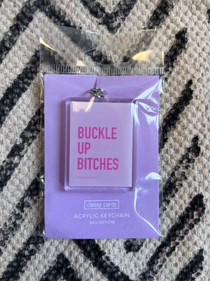 Classy Cards Keychain Buckle Up Bitches