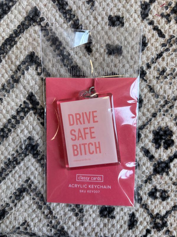 Classy Cards Keychain Drive Safe Bitch