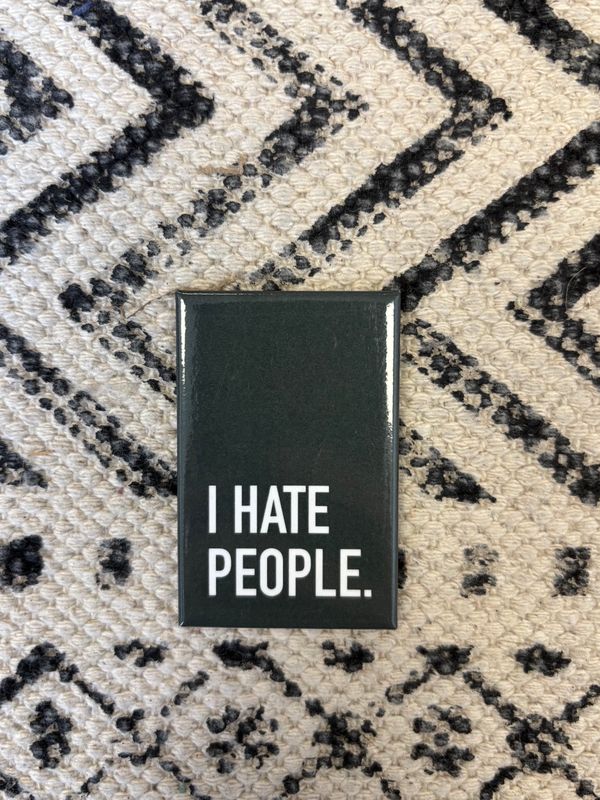 Classy Cards Magnet I Hate People