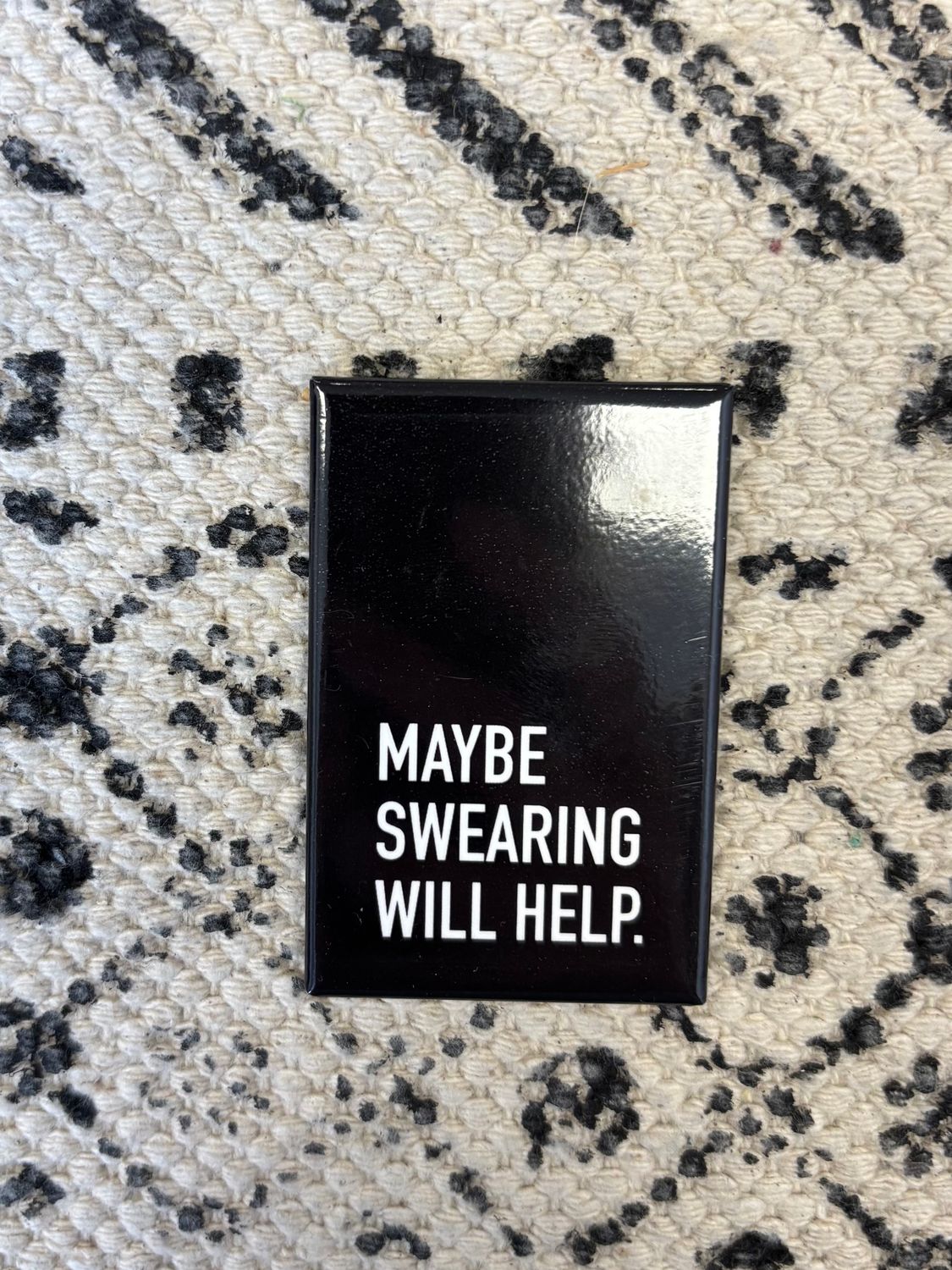 Classy Cards Magnet Maybe Swearing Will Help