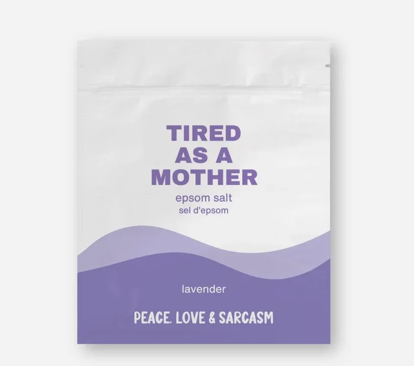Peace Love &amp; Sarcasm Tired as a Mother