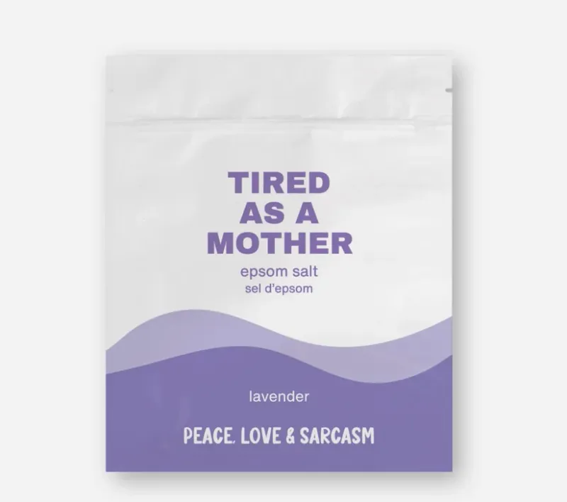 Peace Love &amp; Sarcasm Tired as a Mother