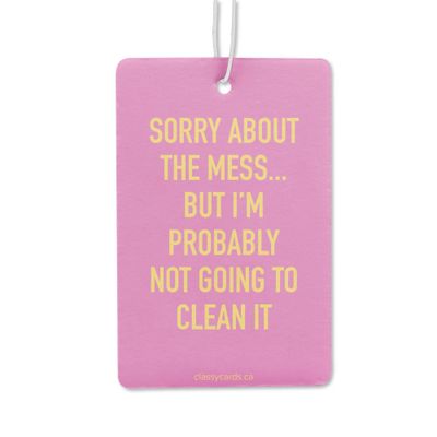 Classy Cards Air Freshener Sorry About The Mess