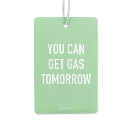 Classy Cards Air Freshener Get Gas Tomorrow