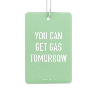 Classy Cards Air Freshener Get Gas Tomorrow