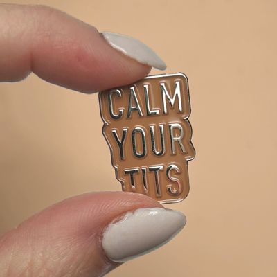 Classy Cards Enamel Pin Calm Your Tits