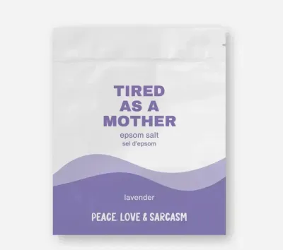 Peace Love &amp; Sarcasm Tired as a Mother