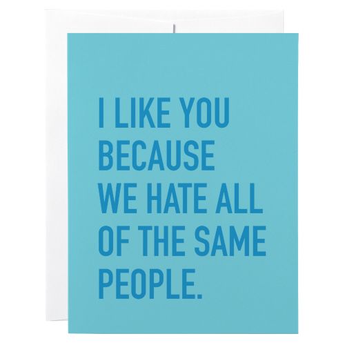 Classy Cards Hate Same People Greeting Card