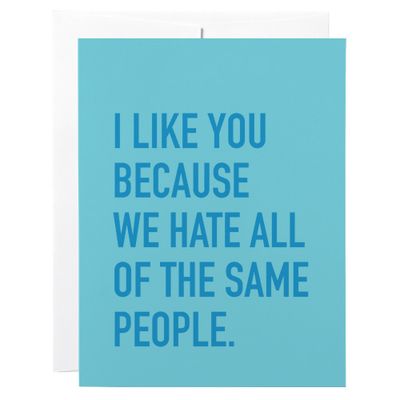 Classy Cards Hate Same People Greeting Card
