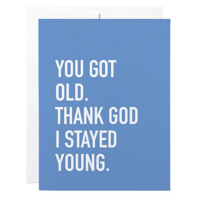 Classy Cards You Got Old Greeting Card