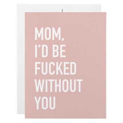 Classy Cards Without You Mom Greeting Card