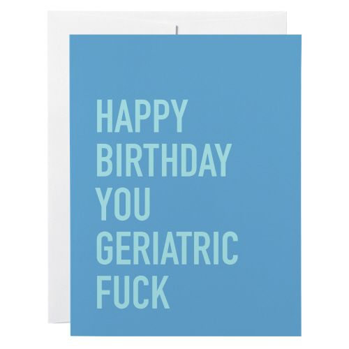 Classy Cards Geriatric Fuck Greeting Card