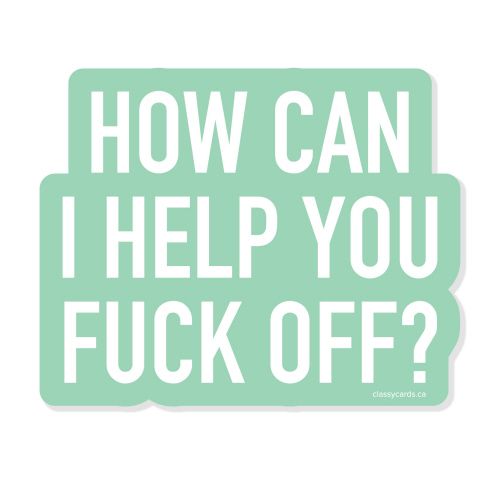 Classy Cards Sticker How Can I Help You Fuck Off