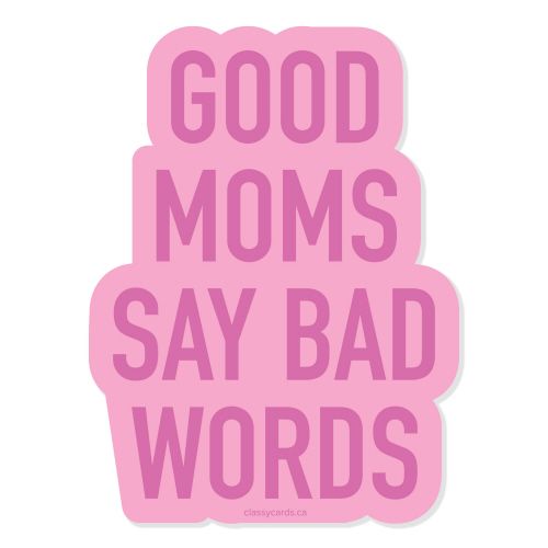 Classy Cards Sticker Good Moms