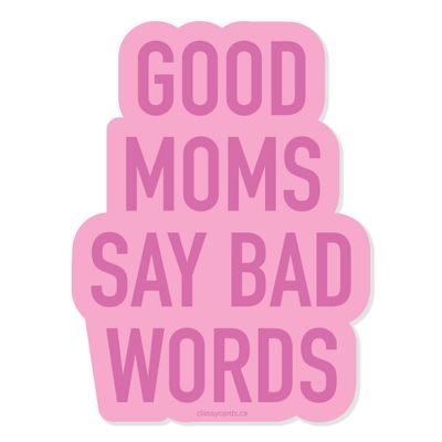 Classy Cards Sticker Good Moms