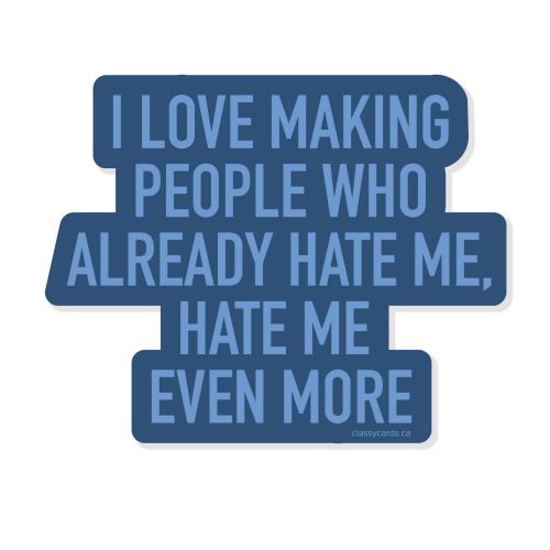 Classy Cards Sticker Hate Me Even More