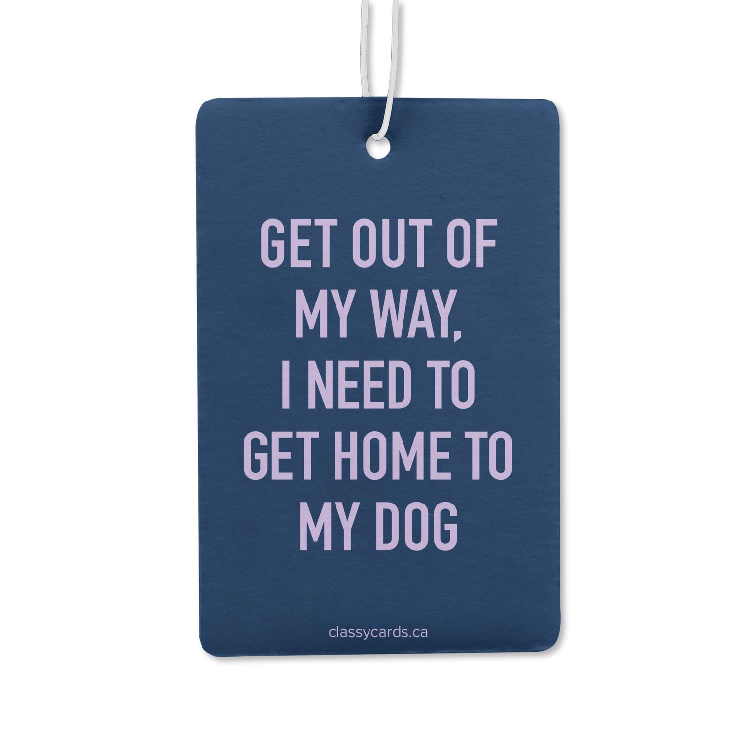 Classy Cards Air Freshener Home to My Dog