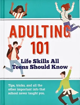 Peter Pauper Adulting 101: Life Skills All Teens Should Know Peter Pauper Adulting 101: Life Skills All Teens Should Know