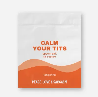 Peace Love &amp; Sarcasm Calm Your Tits