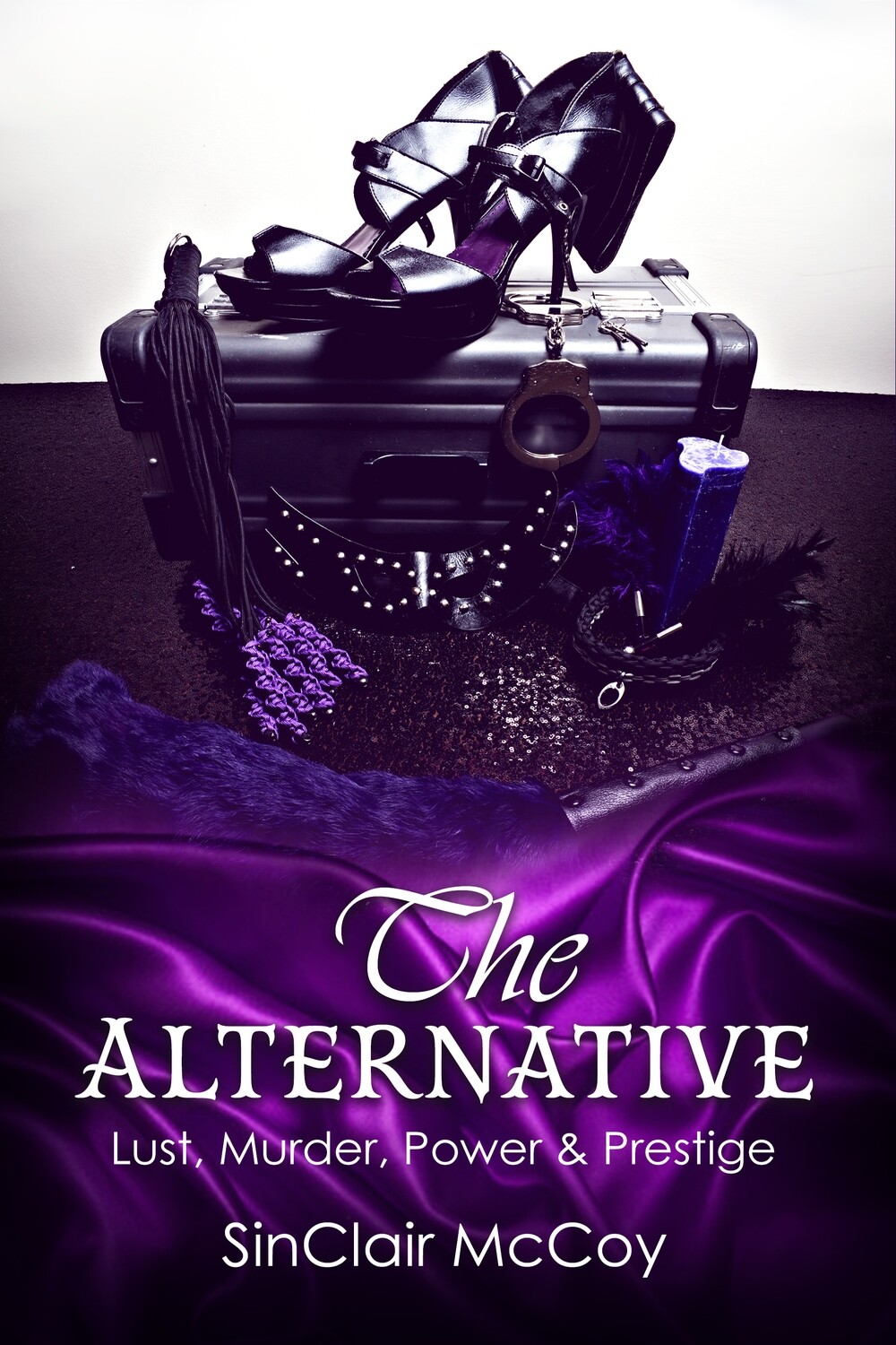 The Alternative: Lust, Murder, Power &amp; Prestige