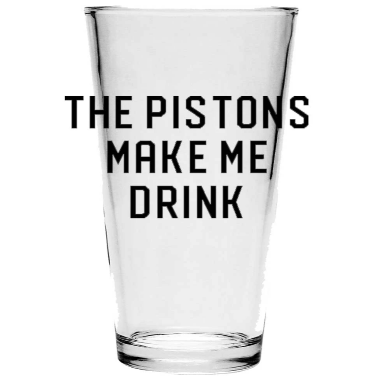 Pistons Make Me Drink - Pint Glass