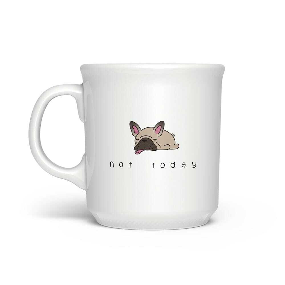 Not Today- Mug