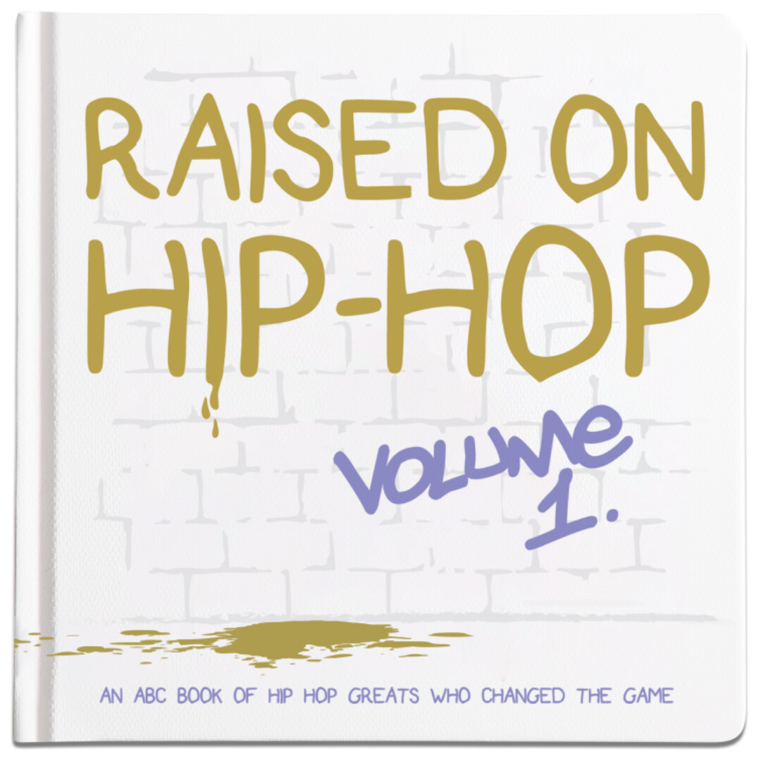 Raised On Hip-Hop Book Vol 1.